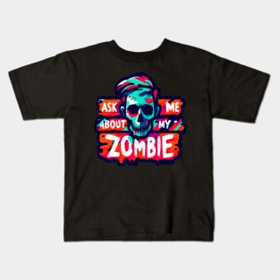 Ask me about my zombie Kids T-Shirt